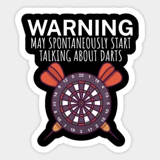 Warning May spontaneously start talking about darts Sticker